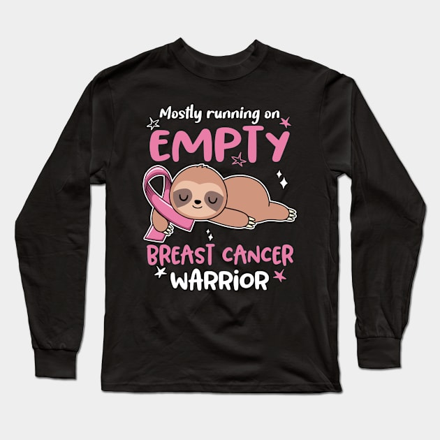 Breast Cancer Awareness Mostly Running On Empty Breast Cancer Warrior Long Sleeve T-Shirt by ThePassion99